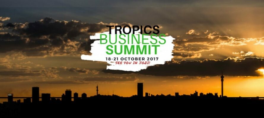 Tropics Business Summit (18-21 october 2017) in Johannesburg, South Africa